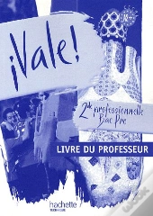 Vale ! 2nde Professionnelle Bac Pro ; Livre Du Professeur