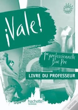 Capa do artigo Vale; Espagnol ; 1ère Professionnelle Bac Pro ; A2/B1; Livre Du Professeur (Édition 2010)