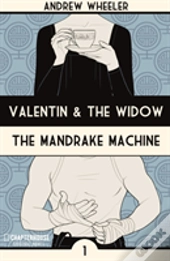 Valentin And The Widow: The Mandrake Machine