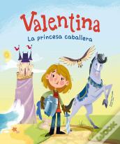 Valentina, La Princesa Caballera
