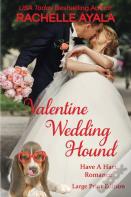Valentine Wedding Hound (Large Print Edition)