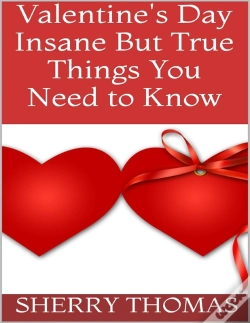 Capa do artigo Valentine'S Day: Insane But True Things You Need To Know