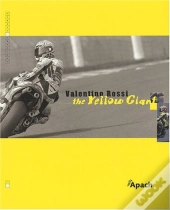 Valentino Rossi ; The Yellow Giant