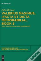 Valerius Maximus, Â€ºFacta Et Dicta Memorabiliaâ€¹, Book 8