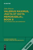 Valerius Maximus, Â€ºFacta Et Dicta Memorabiliaâ€¹, Book 8
