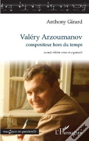 Capa do artigo Valéry Arzoumanov, Compositeur Hors Du Temps (2e Édition)