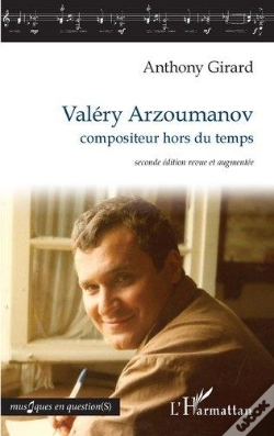 Capa do artigo Valéry Arzoumanov, Compositeur Hors Du Temps (2e Édition)