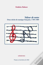 Valeur De Notes ; Deux Siècles De Musique Française, 1789-1989