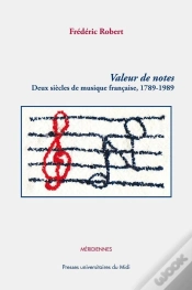 Capa do artigo Valeur De Notes ; Deux Siècles De Musique Française, 1789-1989