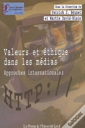 Valeurs Et Éthique Dans Les Médias ; Approches Internationales