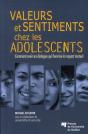 Valeurs Et Sentiments Chez Les Adolescents ; Comment Avoir Un Dialogue Qui Favorise Le Respect Mutuel - Preview