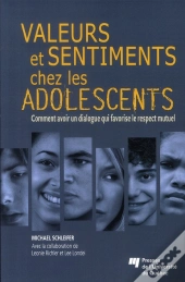 Valeurs Et Sentiments Chez Les Adolescents ; Comment Avoir Un Dialogue Qui Favorise Le Respect Mutuel