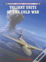 Valiant Units Of The Cold War