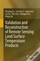 Validation And Reconstruction Of Remote Sensing Land Surface Temperature Products