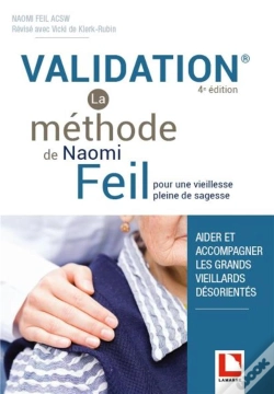 Capa do artigo Validation ; La Méthode De Naomi Feil ; Pour Une Vieilesse Pleine De Sagesse (4e Édition)