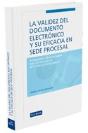 Validez Del Documento Electronico Y Su Eficacia En Sede Procesal, La - Preview