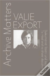 Valie Export Archive Matters /Anglais/Allemand
