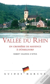 Vallée Du Rhin ; En Croisière De Mayence À Dusseldorf