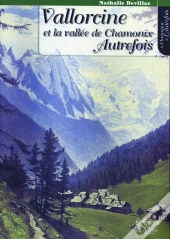 Vallorcine Et La Vallée De Chamonix Autrefois