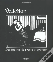 Vallotton Dessinateur De Presse Et Graveur