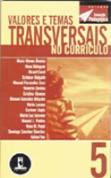 Valores e Temas Transversais no Currículo - Volume 5