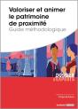 Valoriser Et Animer Le Patrimoine De Proximité ; Guide Méthodologique - Preview