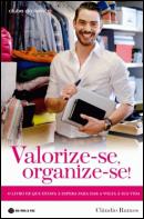Valorize-se, Organize-se