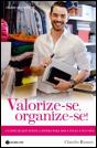 Valorize-se, Organize-se - Preview