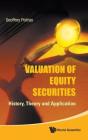Valuation Of Equity Securities: History, Theory And Application - Preview