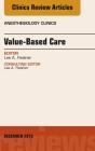 Value-Based Care, An Issue Of Anesthesiology Clinics - Preview