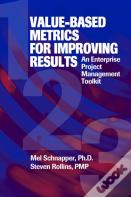 Value-Based Metrics For Improving Results