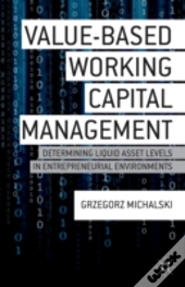 Value-Based Working Capital Management