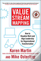 Value Stream Mapping: How To Visualize Work And Align Leadership For Organizational Transformation