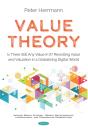 Value Theory: Is There Still Any Value In It? Revisiting Value And Valuation In A Globalising Digital World - Preview