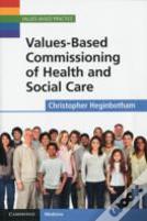 Values-Based Commissioning Of Health And Social Care
