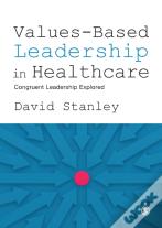 Values-Based Leadership In Healthcare