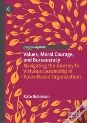 Values, Moral Courage, And Bureaucracy