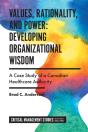 Values, Rationality, And Power: Developing Organizational Wisdom - Preview