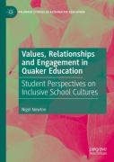 Values, Relationships And Engagement In Quaker Education