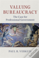 Valuing Bureaucracy
