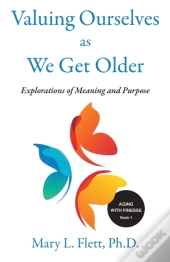 Valuing Ourselves As We Get Older: Explo