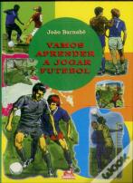 Vamos Aprender a Jogar Futebol
