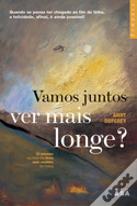 Vamos Juntos Ver Mais Longe ?