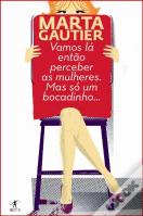 Vamos Lá Então Perceber as Mulheres. Mas Só Um Bocadinho…