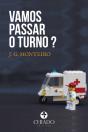 Vamos passar o Turno? - Preview