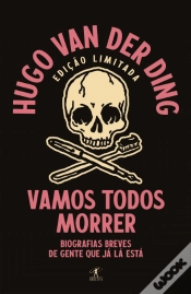 Capa do artigo Vamos Todos Morrer - Edição Limitada