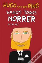 Vamos Todos Morrer Outra Vez