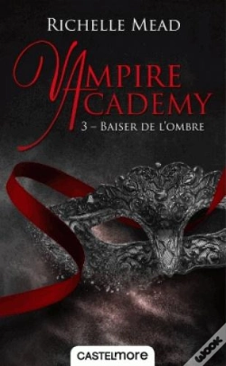 Capa do artigo Vampire Academy T03 Baiser De L'Ombre