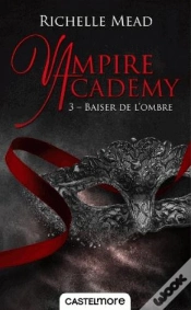 Capa do artigo Vampire Academy T03 Baiser De L