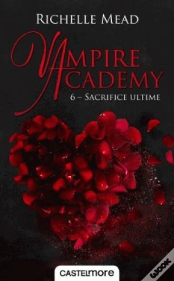 Capa do artigo Vampire Academy, T6 : Sacrifice Ultime